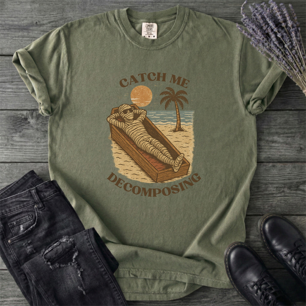 Catch Me Decomposing T-Shirt