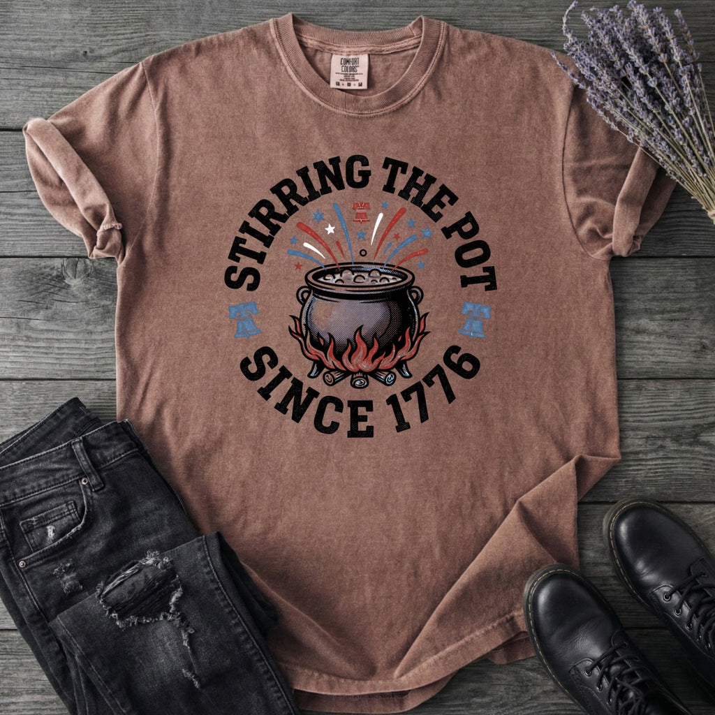 Stirring The Pot Since 1776 T-Shirt