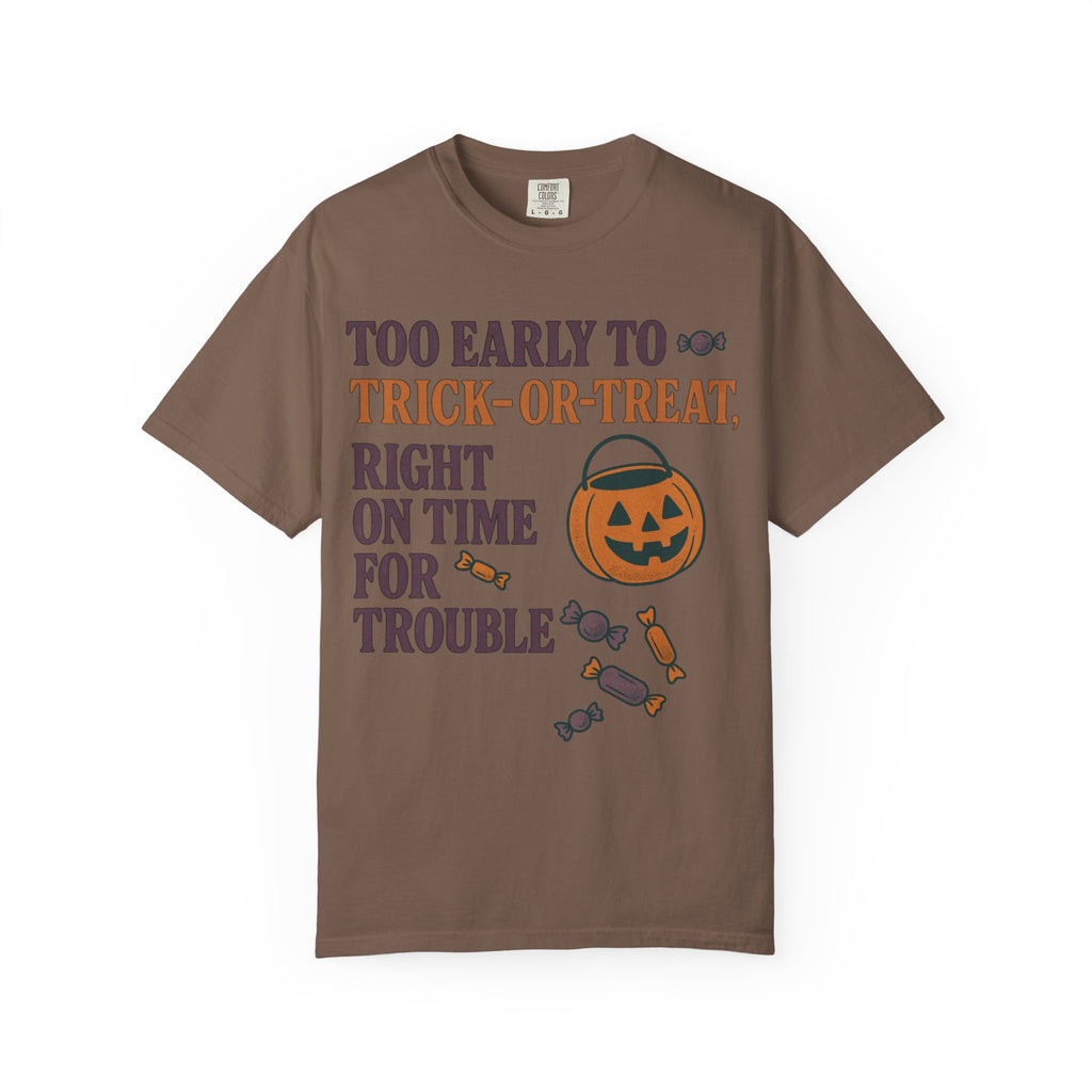 Too Early To Trick Or Treat Right On Time For Trouble T-Shirt