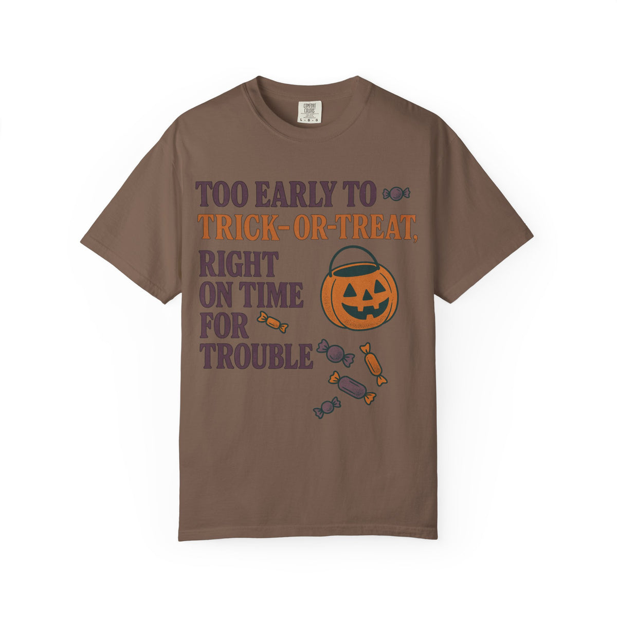 Too Early To Trick Or Treat Right On Time For Trouble T-Shirt