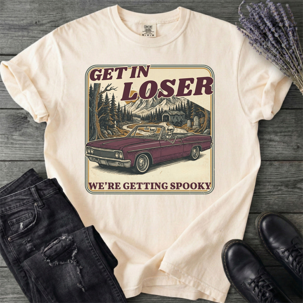 Get In Loser T-Shirt