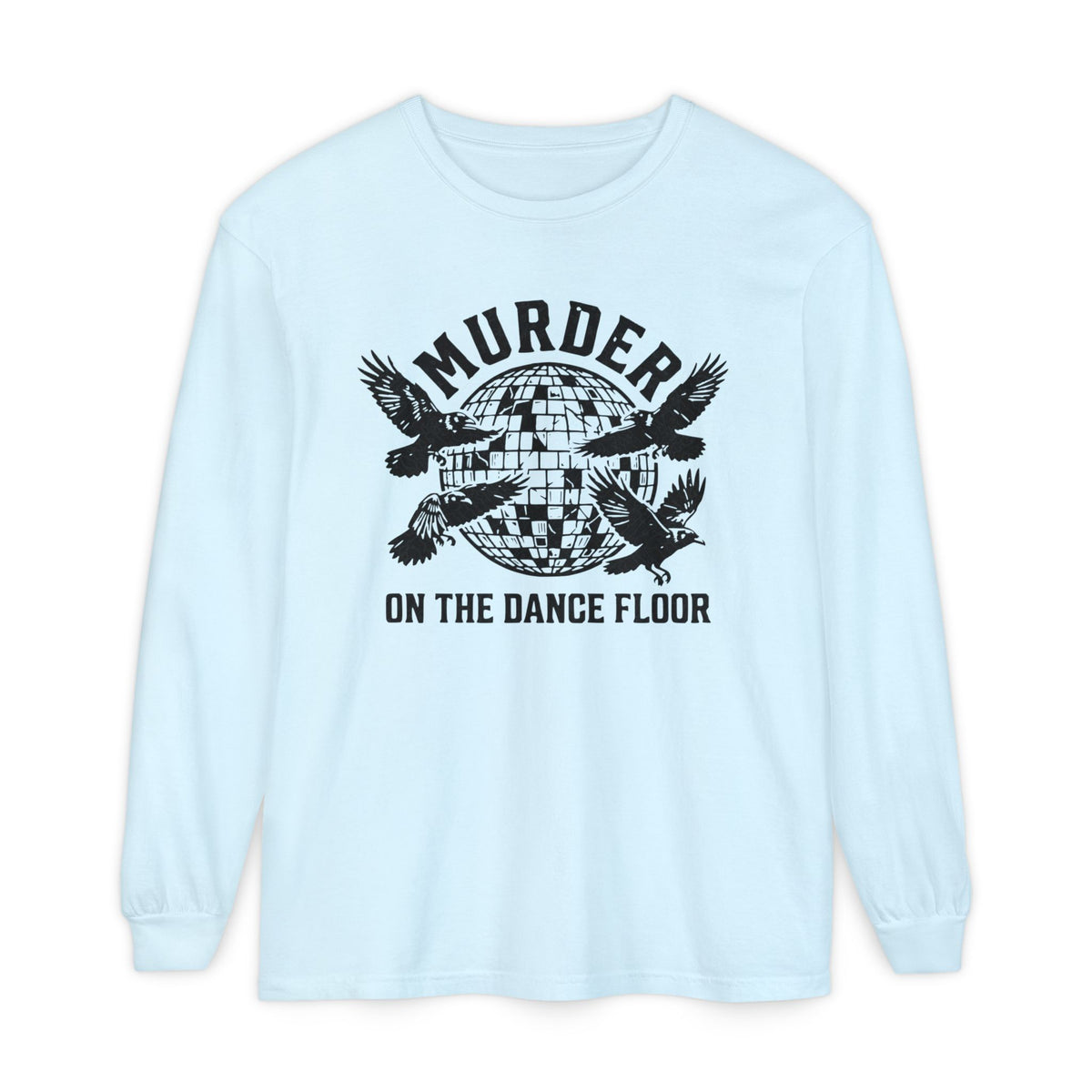 Murder On The Dance Floor Long Sleeve T-Shirt