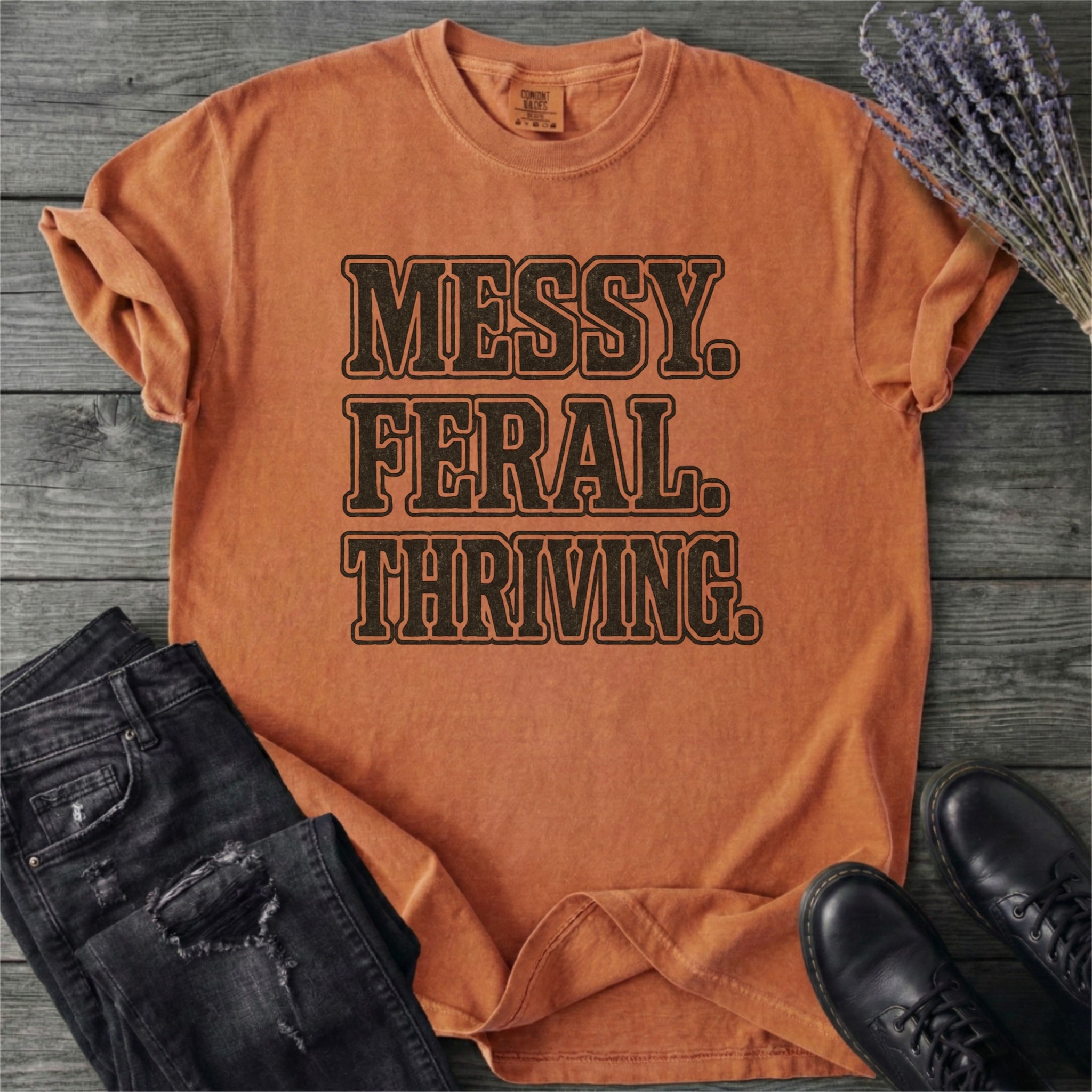 Messy Feral Thriving T-Shirt