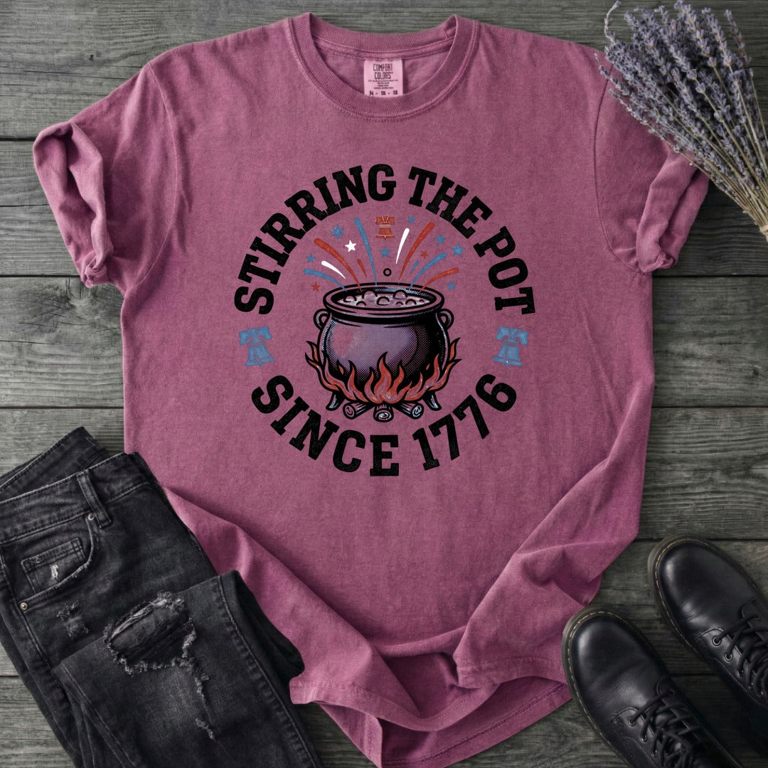 Stirring The Pot Since 1776 T-Shirt