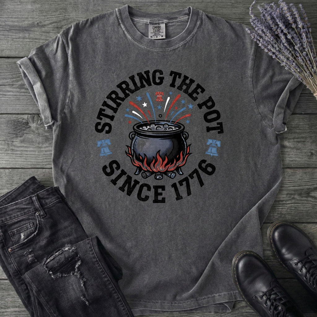 Stirring The Pot Since 1776 T-Shirt