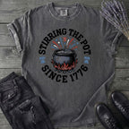 Stirring The Pot Since 1776 T-Shirt