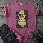 Here Lies My Motivation T-Shirt