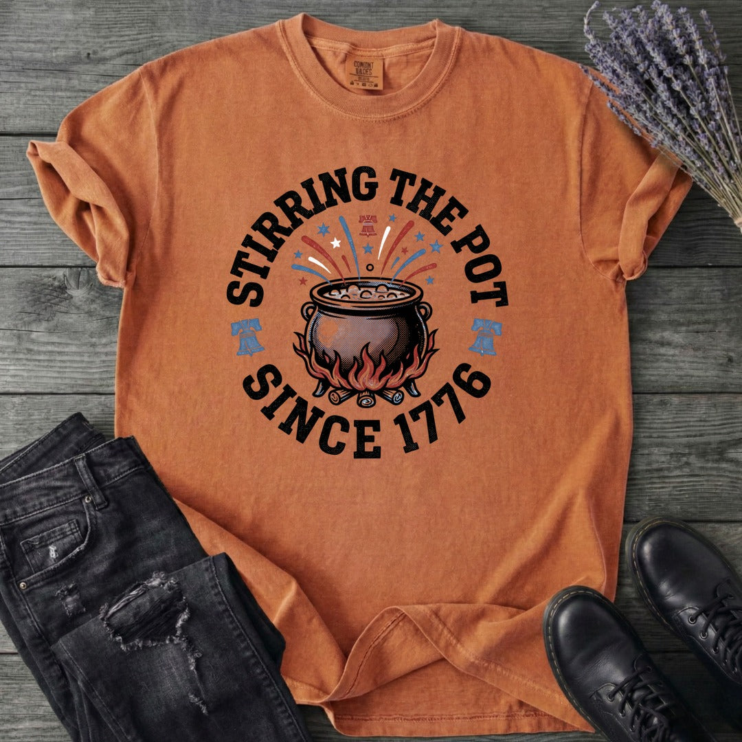 Stirring The Pot Since 1776 T-Shirt