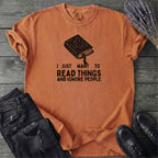 Read Things And Ignore People T-Shirt