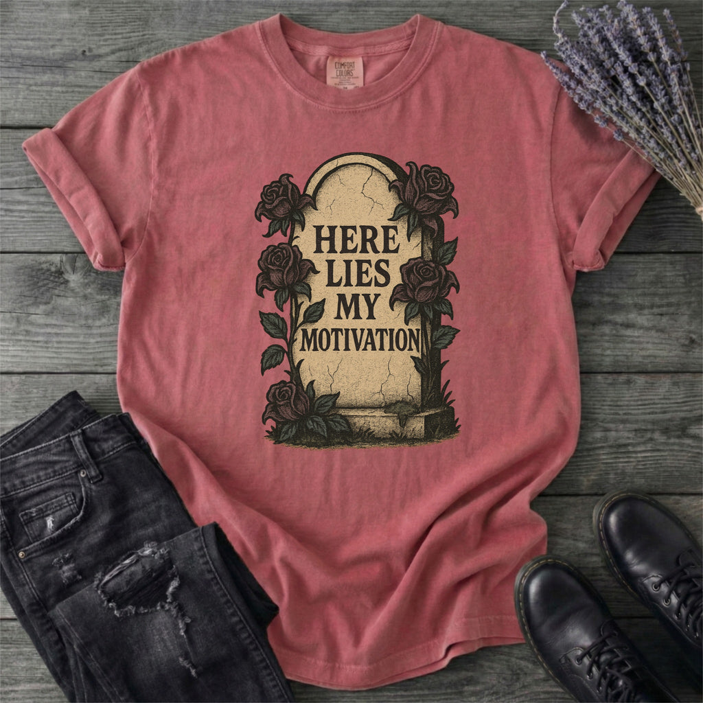 Here Lies My Motivation T-Shirt