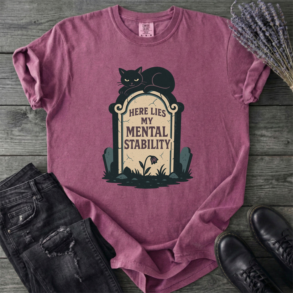 Here Lies My Mental Stability T-Shirt