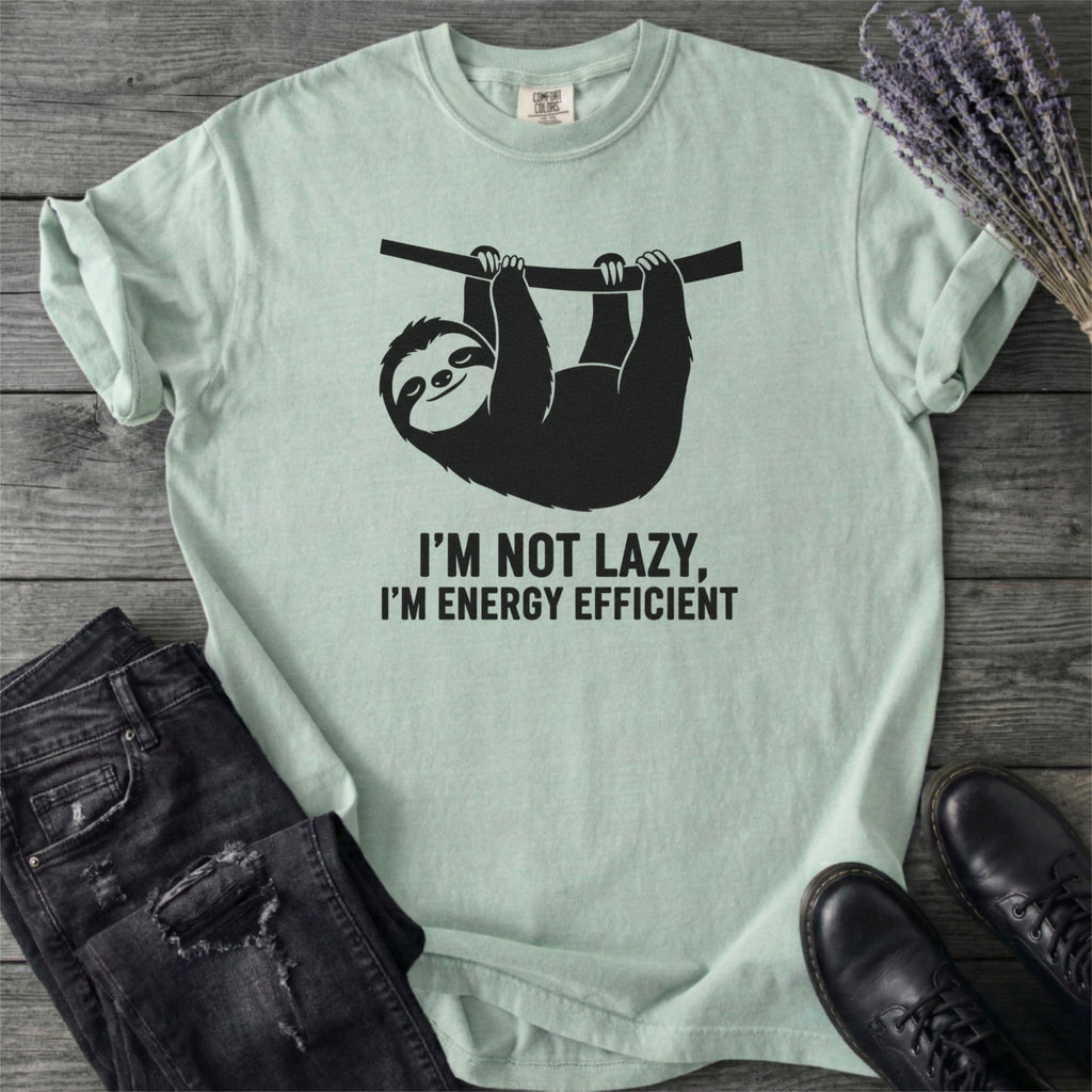 Im Not Lazy Im Energy Efficient T-Shirt