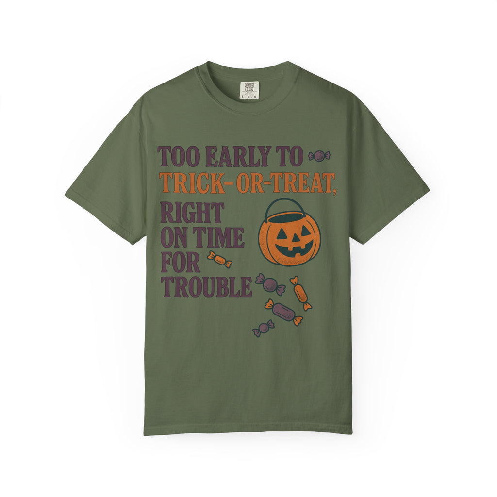Too Early To Trick Or Treat Right On Time For Trouble T-Shirt
