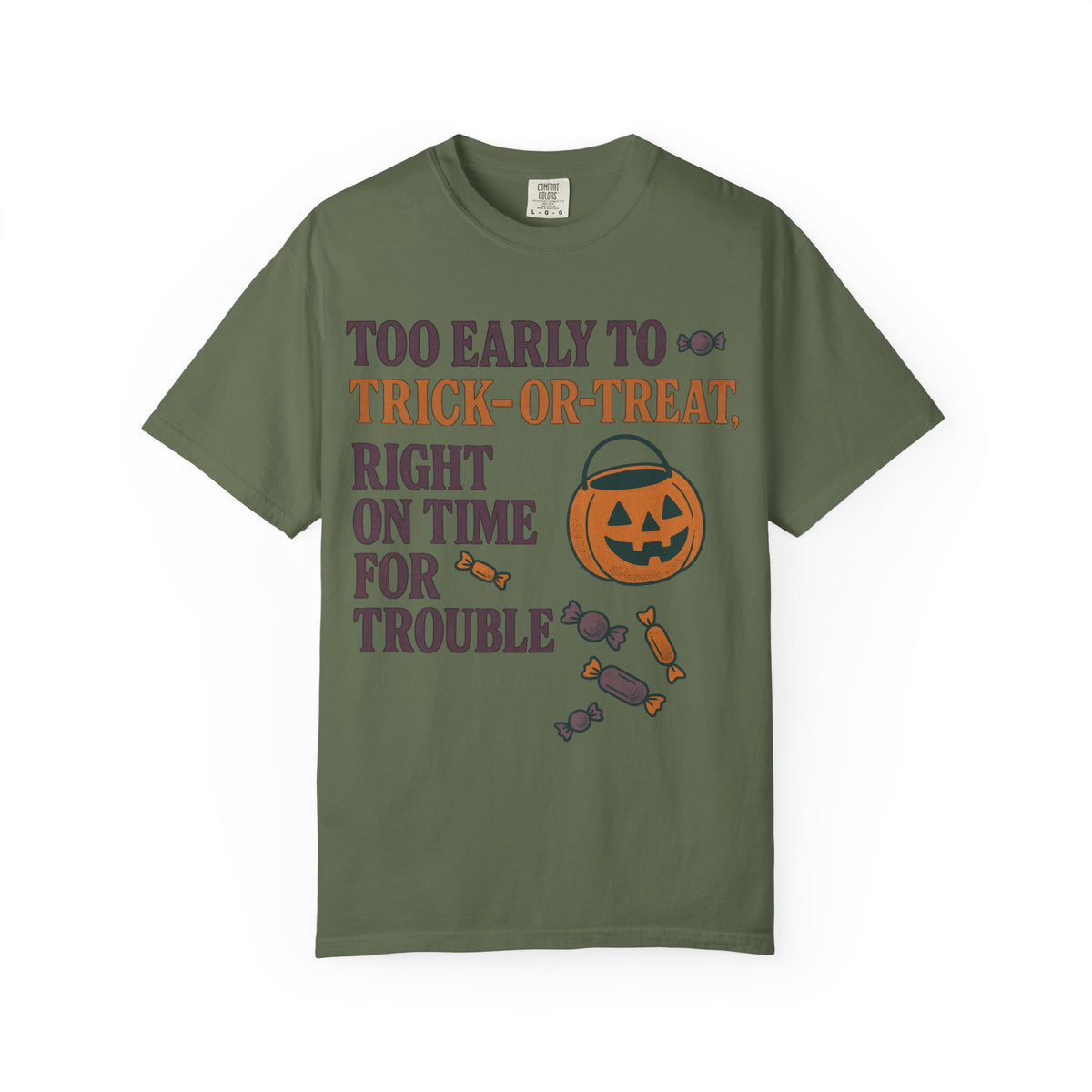 Too Early To Trick Or Treat Right On Time For Trouble T-Shirt