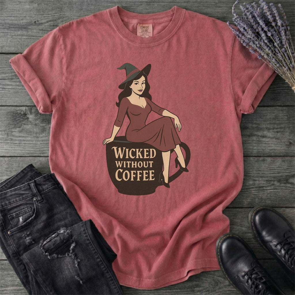 Wicked Without Coffee Witchy T-Shirt