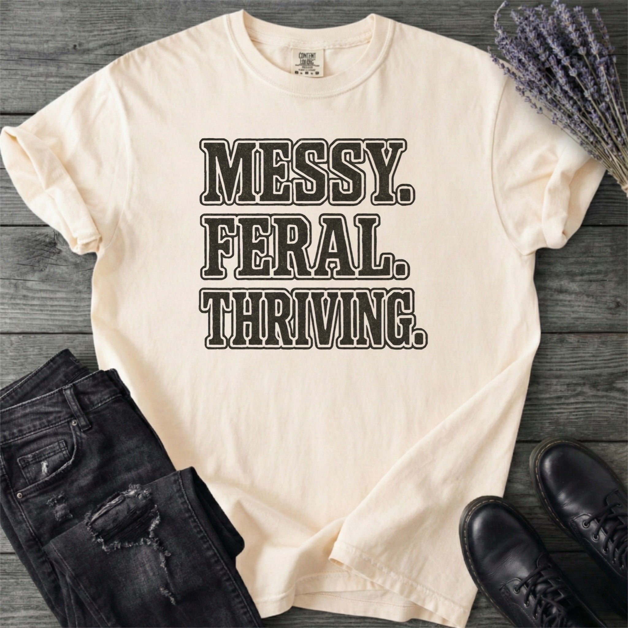 Messy Feral Thriving T-Shirt