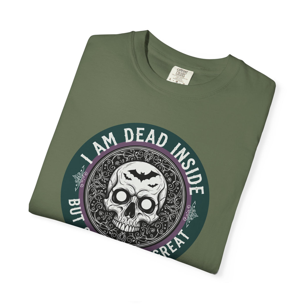 Im Dead Inside But Still Look Great T-Shirt