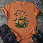 Don't Summon Me Before Coffee T-Shirt