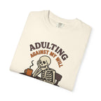 Adulting Against My Will T-Shirt