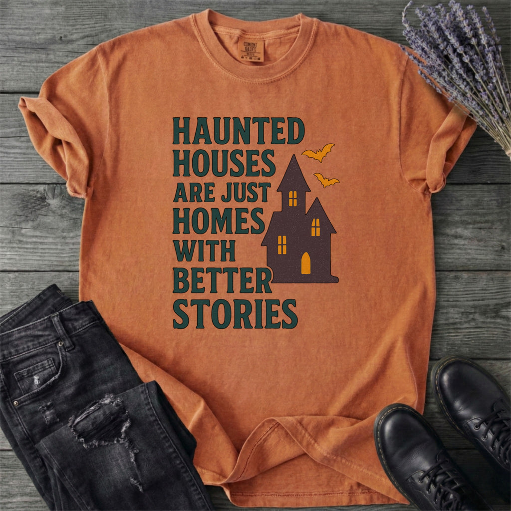 Homes With Better Stories T-Shirt