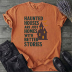 Homes With Better Stories T-Shirt