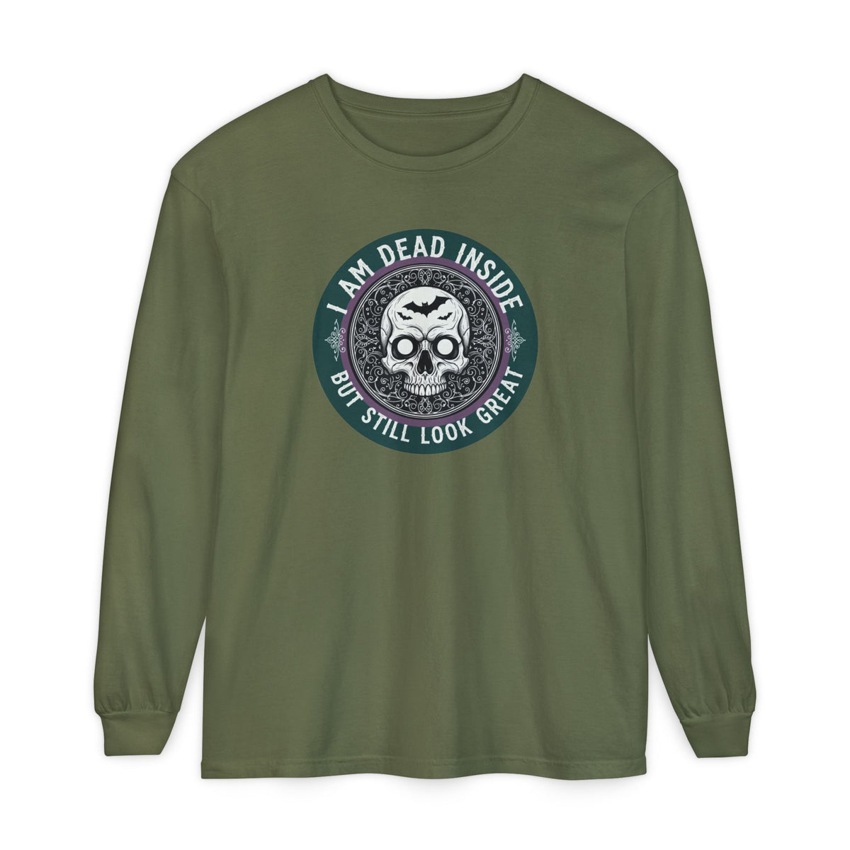Im Dead Inside But Still Look Great Long Sleeve T-Shirt