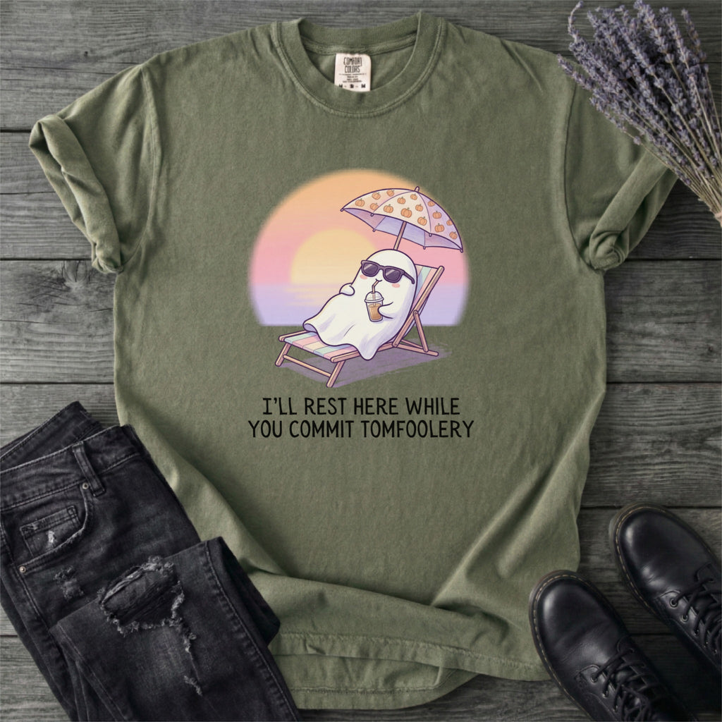 I'll Rest Here Tomfoolery T-Shirt