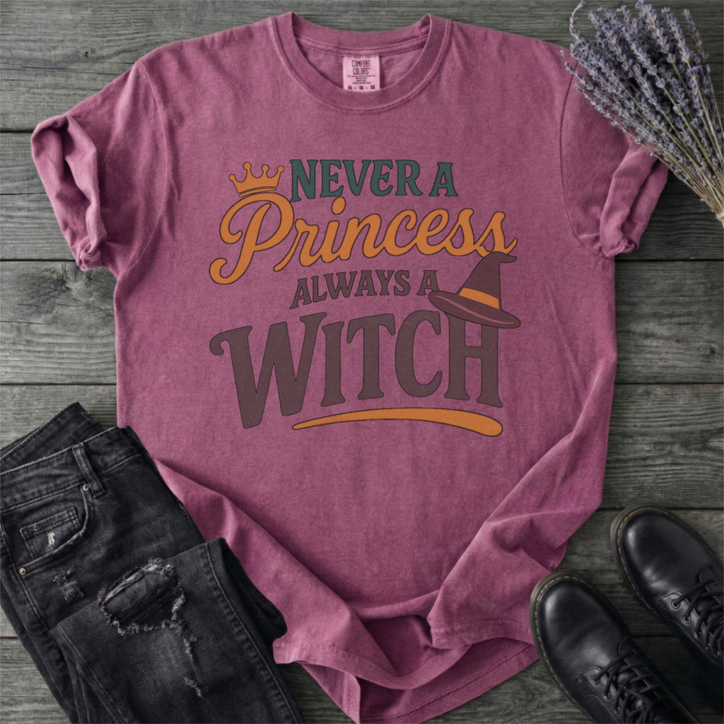 Never a Princess Always a Witch T-Shirt