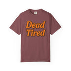 Dead Tired T-Shirt