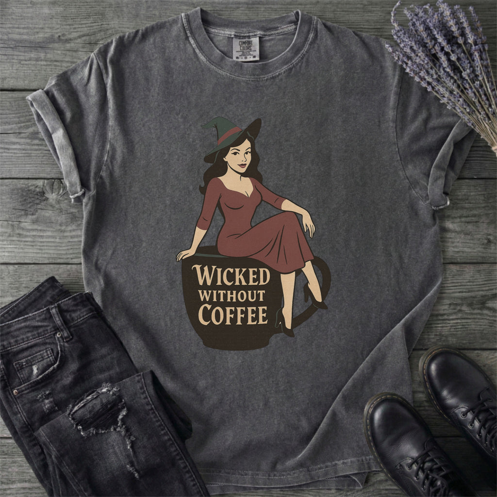 Wicked Without Coffee Witchy T-Shirt