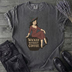 Wicked Without Coffee Witchy T-Shirt