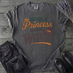 Never a Princess Always a Witch T-Shirt