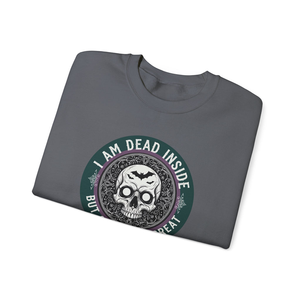 Im Dead Inside But Still Look Great Sweatshirt