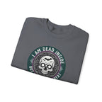 Im Dead Inside But Still Look Great Sweatshirt