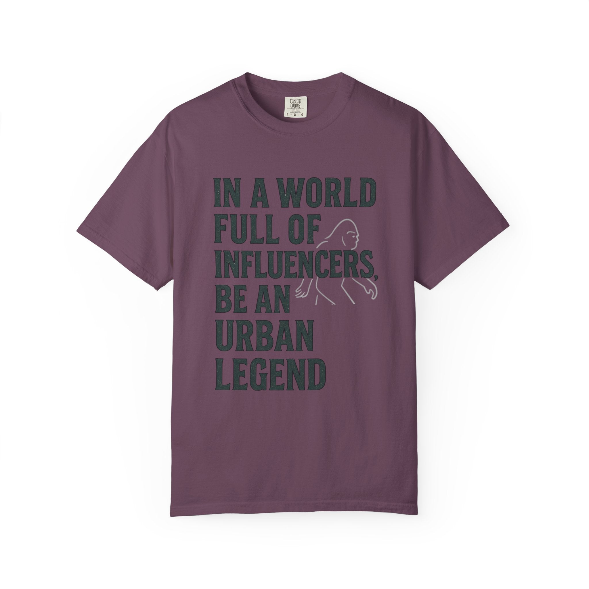 In a World Full of Influencers Be an Urban Legend Bigfoot T-Shirt