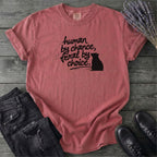 Human By Chance Feral By Choice T-Shirt