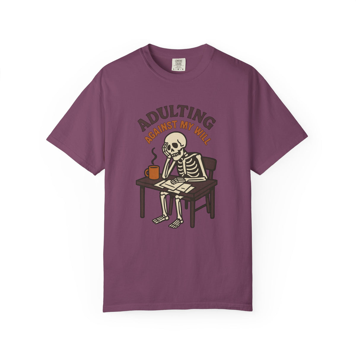 Adulting Against My Will T-Shirt