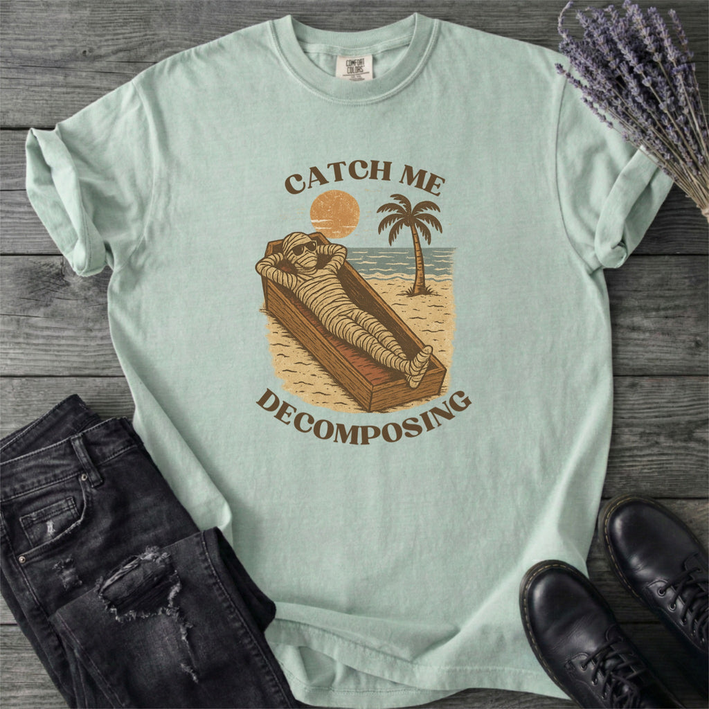 Catch Me Decomposing T-Shirt