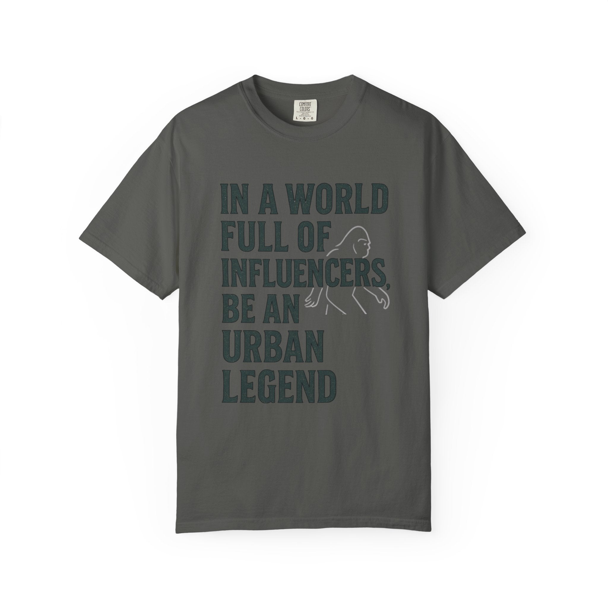 In a World Full of Influencers Be an Urban Legend Bigfoot T-Shirt