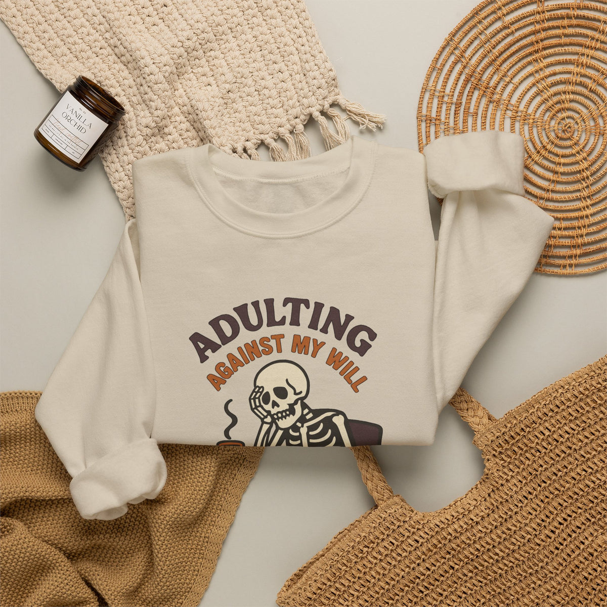 Adulting Against My Will Sweatshirt