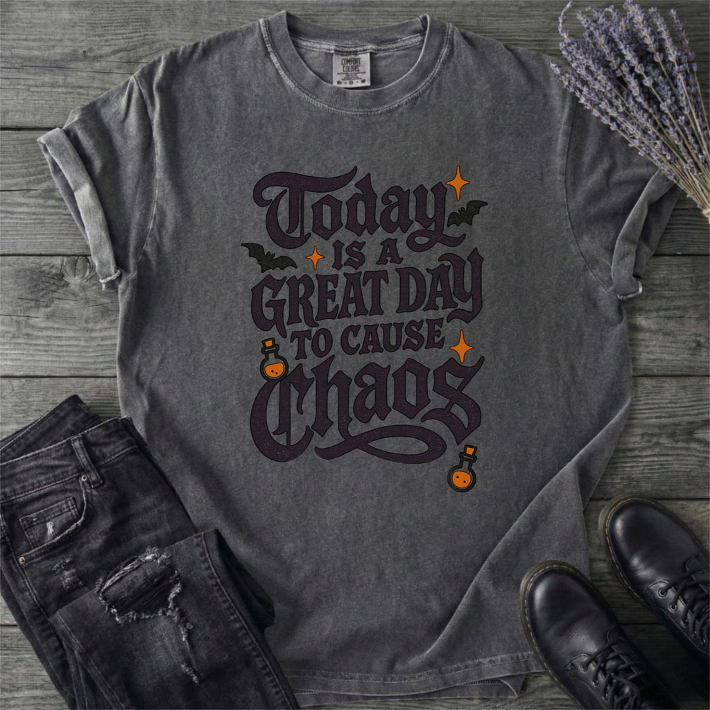 Today Is A Great Day To Cause Chaos T-Shirt