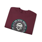 Im Dead Inside But Still Look Great Sweatshirt