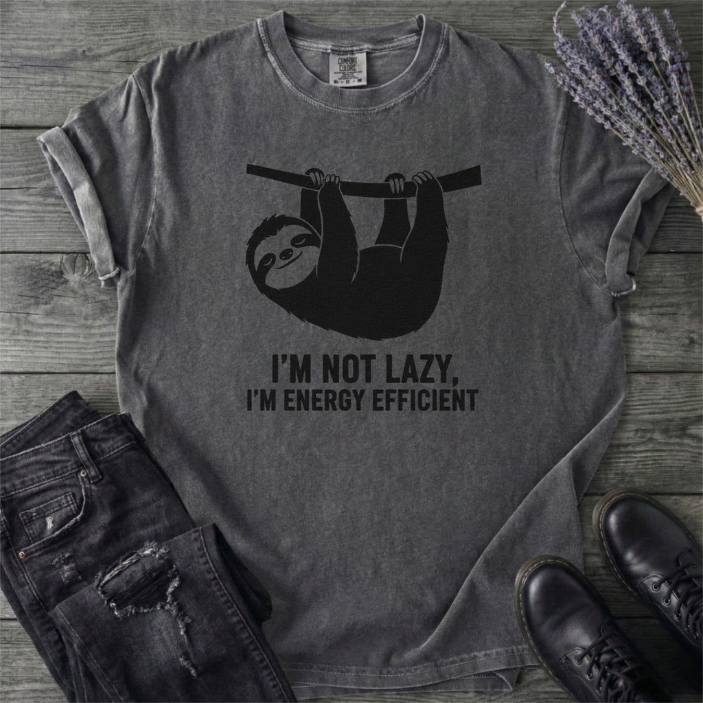 Im Not Lazy Im Energy Efficient T-Shirt