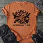 Murder On The Dance Floor T-Shirt