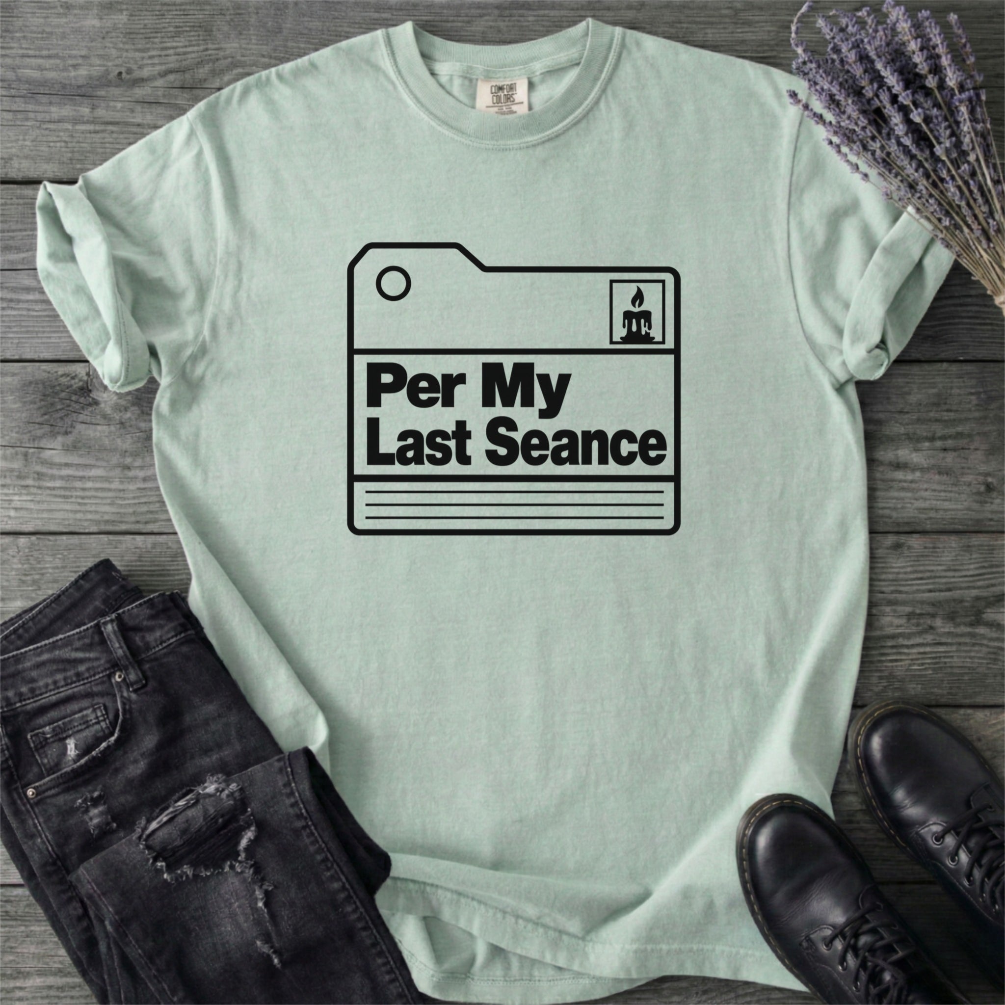 Per My Last Seance T-Shirt