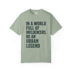In a World Full of Influencers Be an Urban Legend Bigfoot T-Shirt