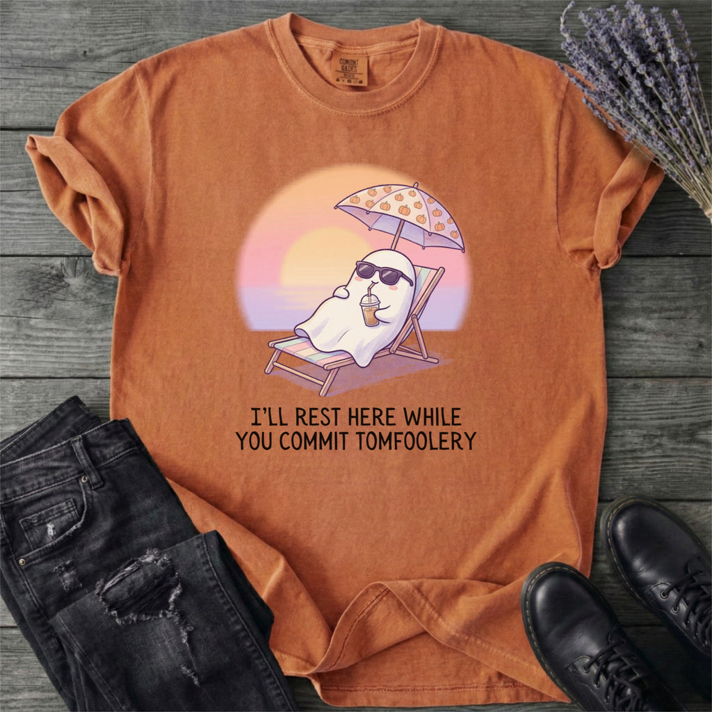 I'll Rest Here Tomfoolery T-Shirt
