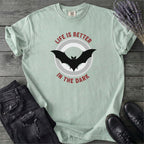 Life Is Better In The Dark T-Shirt