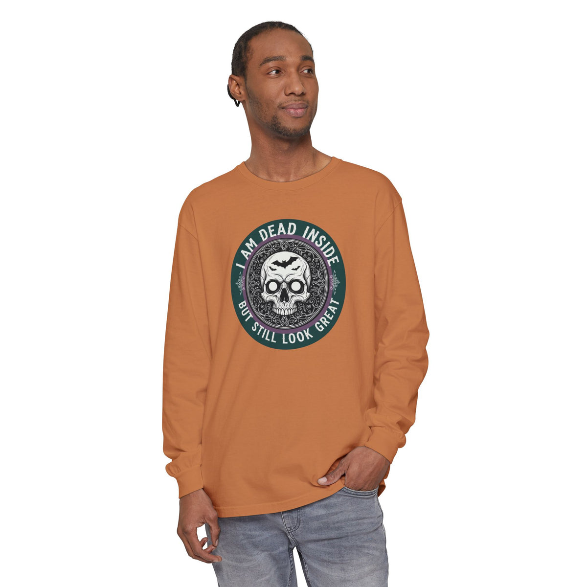 Im Dead Inside But Still Look Great Long Sleeve T-Shirt