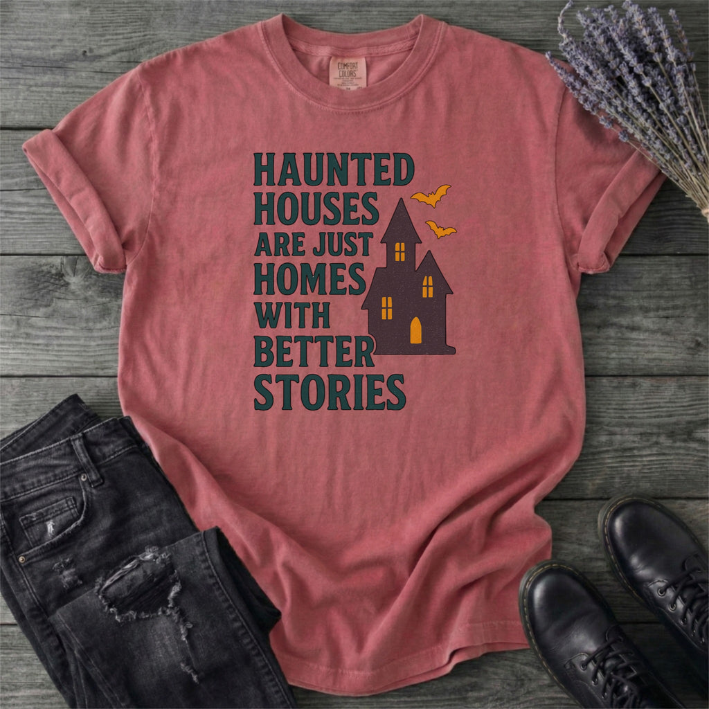 Homes With Better Stories T-Shirt